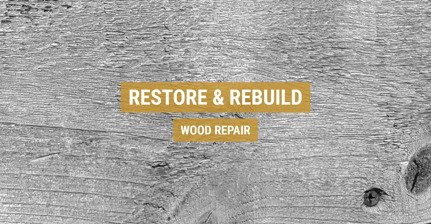 Restore & rebuild - wood repair